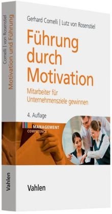  - Führung durch Motivation: Mitarbeiter für Unternehmensziele gewinnen