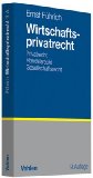  - Aktuelle Wirtschaftsgesetze 2012: Die wichtigsten Wirtschaftsgesetze für Studierende, Rechtsstand: voraussichtlich Oktober 2011