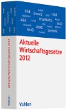  - Aktuelle Wirtschaftsgesetze 2011: Die wichtigsten Wirtschaftsgesetze für Studierende