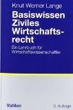  - Wirtschaftsprivatrecht: Grundlagen und Praxis des Bürgerlichen Rechts (FOM-Edition)