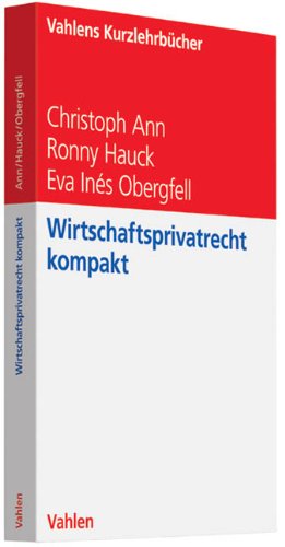  - Wirtschaftsprivatrecht kompakt