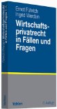  - Wirtschaftsprivatrecht: Bürgerliches Recht, Handelsrecht, Gesellschaftsrecht