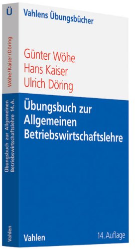  - Übungsbuch zur Einführung in die Allgemeine Betriebswirtschaftslehre