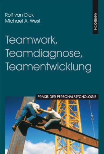  - Teamwork, Teamdiagnose, Teamentwicklung: Praxis der Personalpsychologie