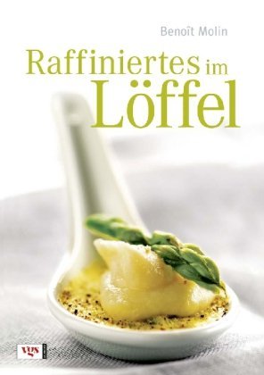  - Raffiniertes im Löffel