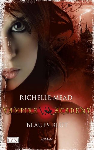 Mead, Richelle - Vampire Academy - Blaues Blut