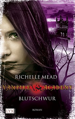 Mead, Richelle - Vampire Academy: Blutschwur