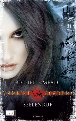 Mead, Richelle - Vampire Academy: Seelenruf