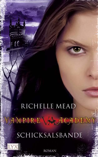 Mead, Richelle - Vampire Academy: Schicksalsbande