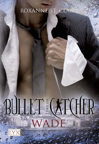  - Bullet Catcher: Wade