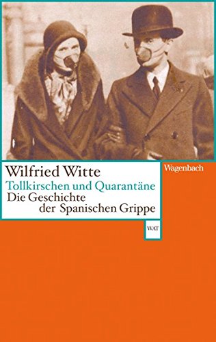  - Tollkirschen und Quarantäne - Die Geschichte der Spanischen Grippe (WAT)