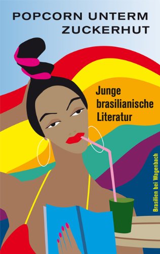  - Popcorn unterm Zuckerhut: Junge brasilianische Literatur