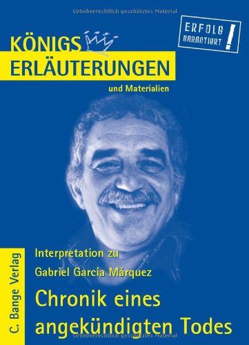  - Königs Erläuterungen und Materialien, Bd.477, Chronik eines angekündigten Todes