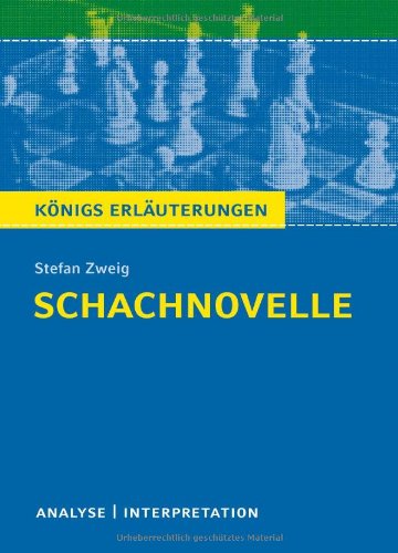  - Schachnovelle: Textanalyse und Interpretation mit ausführlicher Inhaltsangabe und Abituraufgaben mit Lösungen