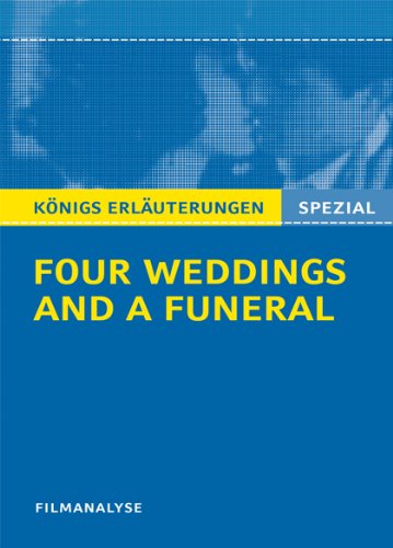  - Four Weddings and a Funeral - Vier Hochzeiten und ein Todesfall. Filmanalyse: Abitur Englisch