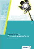  - Basisqualifikation für die neuen Dienstleistungsberufe: Veranstaltungskaufleute, Kaufleute im Gesundheitswesen, Sport- und Fitnesskaufleute Kaufleute für Tourismus und Freizeit