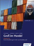  - Gross im Handel: Groß im Handel - KMK-Ausgabe: 1. Ausbildungsjahr im Groß- und Außenhandel: Lernfelder 1 bis 4: Arbeitsheft, 1. Auflage, 2010: Arbeitsheft Grundstufe