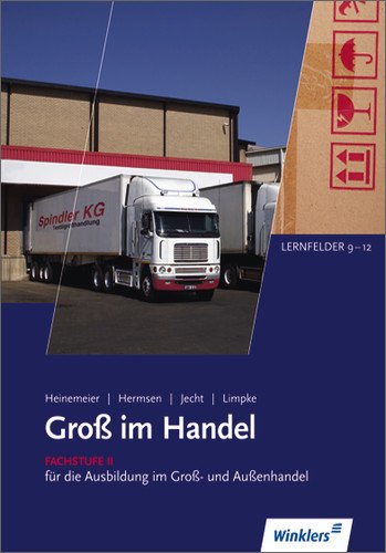  - Gross im Handel: Groß im Handel Lernfeld 9-12. Fachstufe 2 für die Ausbildung im Groß- und Außenhandel