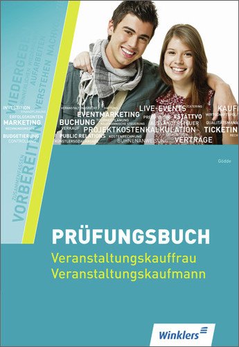 Gödde, Marco - Fachqualifikation für Veranstaltungskaufleute: Prüfungsbuch Veranstaltungskaufleute: Prüfungsbuch, 1. Auflage, 2013