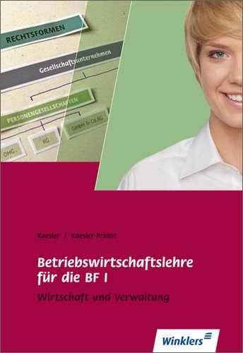  - Berufsfachschule I Rheinland-Pfalz: Betriebswirtschaftslehre: Schülerbuch, 4., überarbeitete Auflage, 2011