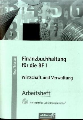  - Finanzbuchhaltung für die BF I: Berufsfachschule I Rheinland-Pfalz: Finanzbuchhaltung: Arbeitsheft, übereinstimmend ab 4. Auflage des Schülerbuches: Wirtschaft und Verwaltung. BF I Rheinland-Pfalz