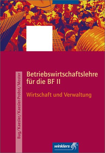  - Berufsfachschule II Rheinland-Pfalz: Betriebswirtschaftslehre: Schülerband, 1. Auflage, 2008: Berufsfachschule 2