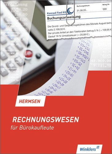  - Rechnungswesen für Bürokaufleute: Schülerbuch, 18., überarbeitete Auflage, 2013