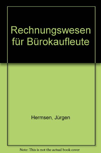  - Rechnungswesen für Bürokaufleute: Arbeitsheft, übereinstimmend ab 18. Auflage des Schülerbuches