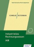 Schmolke, Siegfried / Deitermann, Manfred - Industrielles Rechnungswesen IKR, EURO, Arbeitsheft