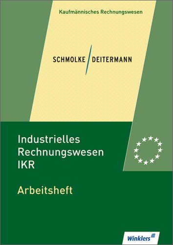 Schmolke, Siegfried / Deitermann, Manfred - Industrielles Rechnungswesen IKR, EURO, Arbeitsheft