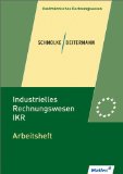 Deitermann, Manfred / Schmolke, Siegfried / Rückwa - Industrielles Rechnungswesen IKR. Finanzbuchhaltung - Analyse und Kritik des Jahresabschlusses - Kosten- und Leistungsrechnung