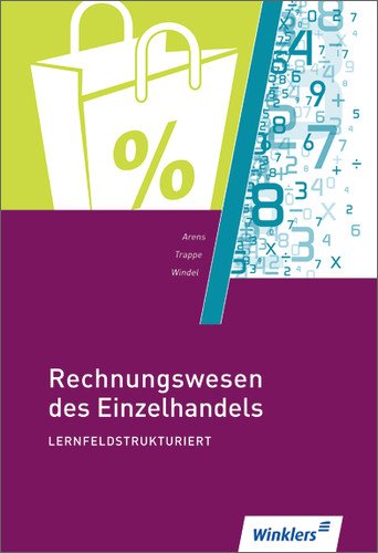  - Rechnungswesen des Einzelhandels: lernfeldstrukturiert