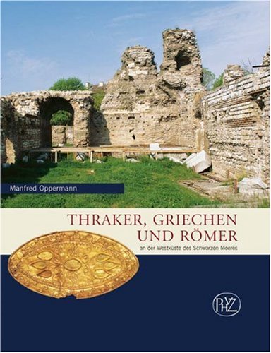  - Thraker, Griechen und Römer: An der Westküste des Schwarzen Meeres