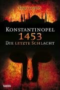 Crowley, Roger - Konstantinopel 1453: Die letzte Schlacht