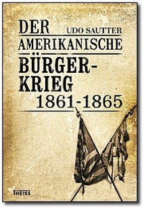  - Der Amerikanische Bürgerkrieg 1861-1865