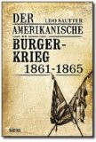  - Der Amerikanische Bürgerkrieg in Augenzeugenberichten