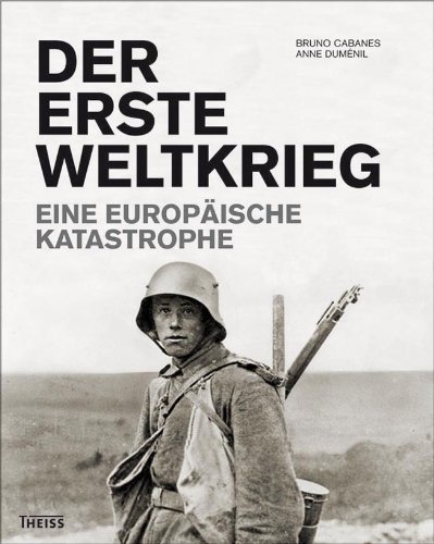  - Der Erste Weltkrieg: Eine europäische Katastrophe