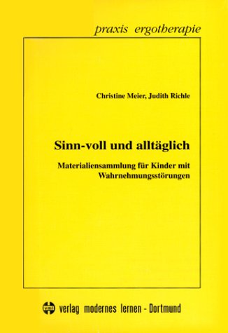  - Sinn-voll und alltäglich: Materialiensammlung für Kinder mit Wahrnehmungsstörungen