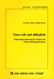  - Bausteine der kindlichen Entwicklung: Sensorische Integration verstehen und anwenden - Das Original in moderner Neuauflage