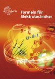  - Formeln, Tabellen und Schaltzeichen: für die Elektroberufe mit umgestellten Formeln, englischen Fachbegriffen und IT-Grundlagenwissen Formelsammlung