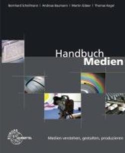  - Handbuch Medien - Medien verstehen, gestalten, produzieren