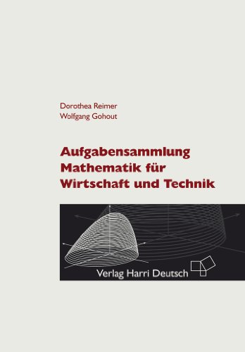  - Aufgabensammlung Mathematik für Wirtschaft und Technik