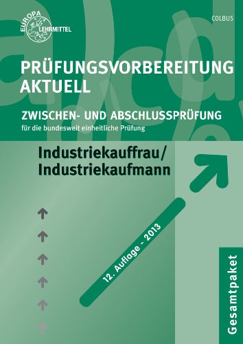  - Prüfungsvorbereitung aktuell. Industriekauffrau/Industriekaufmann. Gesamtpaket: Zwischen- und Abschlussprüfung. Gesamtpaket mit den Teilen ... Wirtschafts- und Sozialkunde