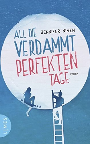  - All die verdammt perfekten Tage: Roman