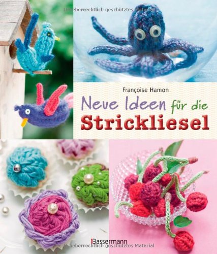  - Neue Ideen für die Strickliesel