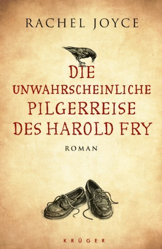 Joyce, Rachel - Die unwahrscheinliche Pilgerreise des Harold Fry: Roman