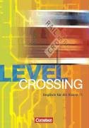  - Level Crossing. Englisch für die Sekundarstufe II: Level Crossing, Schülerbuch