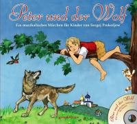  - Peter und der Wolf: Ein musikalisches Märchen für Kinder von Sergej Prokofjew