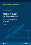  - Klausurenkurs im Strafrecht II: Ein Fall- und Repetitionsbuch für Fortgeschrittene (Schwerpunkte Klausurenkurs)