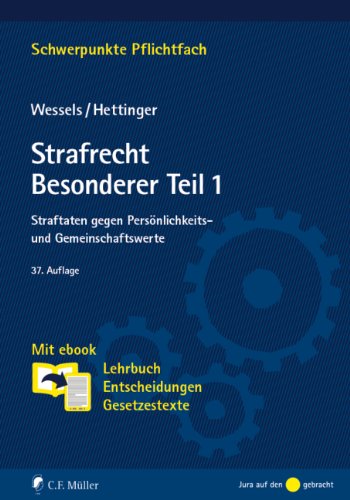  - Strafrecht Besonderer Teil / 1: Straftaten gegen Persönlichkeits- und Gemeinschaftswerte. Mit ebook: Lehrbuch, Entscheidungen, Gesetzestexte (Schwerpunkte Pflichtfach)